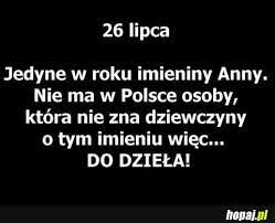We did not find results for: 26 Lipca Jedyne W Roku Imieniny Anny Hopaj Pl