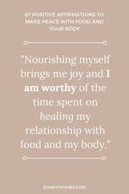 67 Affirmations To Make Peace With Food And Your Body Affirmations Positive Body Image Quotes Body Quotes