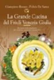 Check spelling or type a new query. La Grande Cucina Del Friuli Venezia Giulia Giampiero Rorato Fulvio De Santa Libro Mondadori Store