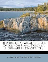 Disp Iur De Admenatione Von Zucken Die Hand Dolchen Degen Auf Einen Zucken Fichtner Johann Georg Carl O M Ller 9781272034320 Amazon Com Books