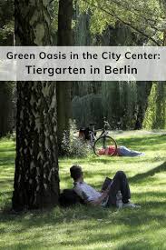 Green Oasis In The City Center Tiergarten Park In Berlin Germany Berlin Germany Outdoor Guide Berlin