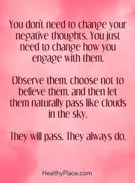 Quote On Borderline You Don 8217 T Need To Change Your Negative Thoughts Disorder Quotes Borderline Personality Disorder Quotes Personality Disorder Quotes