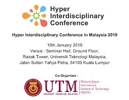 Kl tower international jump malaysia returns. Mjiit Utm As Co Organizer Of Hyper Interdisciplinary Conference In Malaysia 2019 Leave A Nest Co Ltd