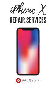 Iphone X Repair Services Cracked Screen Repair More Cellphonerepair Com Kids Cell Phone Cell Phone Repair Phone