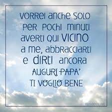 Tanti auguri a tutti i papà. Auguri Papa Citazioni Sul Papa Buon Compleanno Papa Papa In Cielo