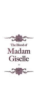 First of all, isaac is beautiful and precious, and giselle's an awesome mc so i'm sold on that alone. The Blood Of Madam Giselle Chapter 30 Read Premium Comics And Manwa For Free
