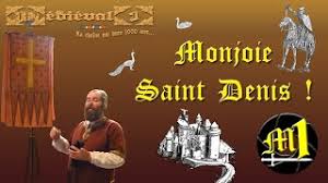 Il s'agit ainsi du cri de bataille et la devise du royaume de france. Montjoie Saint Denis Youtube