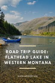 road trip guide flathead lake in western montana montana travel montana lakes montana road trips flathead lake in western montana