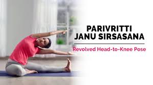 Parivritti Janu Sirsasana Revolved Head To Knee Pose Steps Benefits Yogic Fitness Youtube