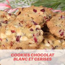 Goutez Ces Merveilleux Cookies Au Chocolat Blanc Et Aux Cerises Recette Cookies Chocolat Blanc Idee Recette Recette De Diner