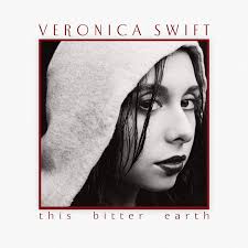 Maybe you would like to learn more about one of these? Challenge Records International This Bitter Earth Veronica Swift