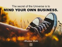 Be Happyyyyyyyyyy Mind Your Own Business Be Selfish About Feeling Joy Regarding The Secrets Of The Universe Vibrational Energy Law Of Attraction Affirmations