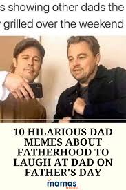 10 Hilarious Dad Memes About Fatherhood To Celebrate Dad Day Fatherhood Dad Day Dad Humor