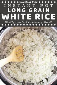 Instant Pot Long Grain White Rice Now Cook This Recipe Instant Pot Dinner Recipes Best Instant Pot Recipe Instant Pot Recipes