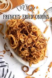 Maybe you would like to learn more about one of these? Copycat French S Fried Onions Recipe From Scratch Restless Chipotle