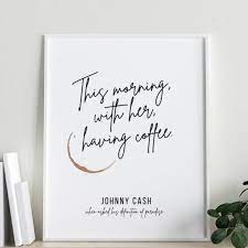 Johnny cash was one of the most successful music artists of all time. Wall Decor Johnny Cash Coffee Art Quote Poshmark