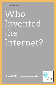 A lot of individuals admittedly had a hard t. Who Invented The Internet Find The Answer To This And Thousands More Trivia Questions At Triviabucket Com Science Trivia Science Facts Trivia Questions