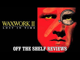 Waxwork II: Lost in Time Review - Off The Shelf Reviews - YouTube