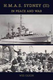 The finding sydney foundation was formed to find the royal australian navy light cruiser hmas sydney (ii), lost in action with all hands during november 1941. H M A S Sydney Ii In Peace And War By Wes Olson