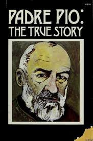 Padre Pio, the true story : Ruffin, Bernard, 1947- : Free Download, Borrow,  and Streaming : Internet Archive