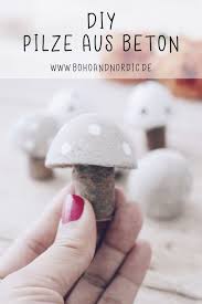 Diy Pilze Aus Beton Kreative Und Einfache Bastelidee Mit Beton Basteln Mit Beton Bastelideen Fliegenpilz Basteln