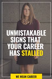 Signs That Your Career Has Stalled Career Coach Career Career Advancement