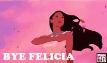 When did bye felicia become popular on reddit? Pocahontas Bye Gifs Tenor