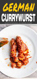 German Currywurst Recipe Classic German Snack With Ketchup Currywurst Sauce And Pork Bratwurst P Currywurst Recipe German Curry Ketchup Recipe Sausage Dishes