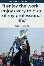 Football Jose Mourinho Inspirational Motivational Quotes Soccer Motivation Jose Mourinho Football Quotes