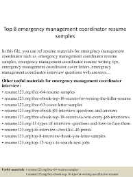 Emergency management role is responsible for training, planning, analytical, business, education experience. Top 8 Emergency Management Coordinator Resume Samples