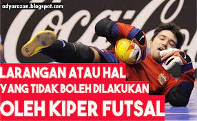 Pada jumat, (28/5) fifa mengumumkan beberapa amandemen terkait peraturan dan regulasi futsal. Larangan Atau Hal Yang Tidak Boleh Dilakukan Kiper Futsal Adya Razan