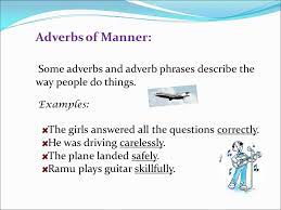Sometimes we might be describing how the verb is done. Adverbs Ppt Video Online Download