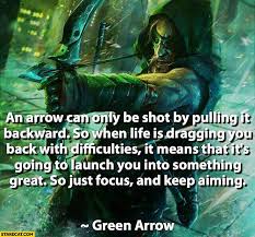 There is a thread woven throughout the stories of the past where all are pulled to its magnetic vortex to be rebalanced and recreated. An Arrow Can Only Be Shot By Pulling It Backward So When Life Is Dragging You Back With Difficulties It Means That It S Going To Launch You Into Something Great So Just