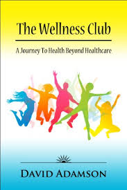 Health is a dynamic process because it is always changing. The Wellness Club A Journey To Health Beyond Healthcare English Edition Ebook Adamson David Adamson Cynda Amazon De Kindle Shop