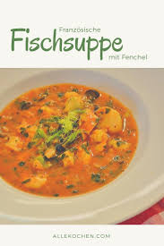 Fischsuppe Mit Fenchel Einfach Franzosisch Allekochen Com Fischsuppe Franzosische Fischsuppe Franzosische Rezepte