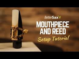 saxophone mouthpiece and reed setup tutorial beginner