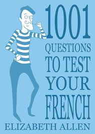 1001 Questions To Test Your French Kindle Edition By Elizabeth Allen Children Kindle Ebooks French Language Lessons French Language Learning French Lessons