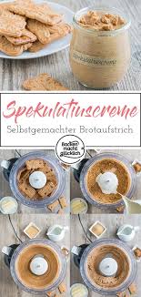 Selbstgemachte Spekulatiuscreme Backen Macht Glucklich Rezept Susser Brotaufstrich Backen Macht Glucklich Lecker