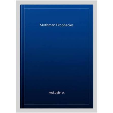 The Mothman Prophecies: The True Story of the Alien Who Terrorized an  American City - Walmart.com
