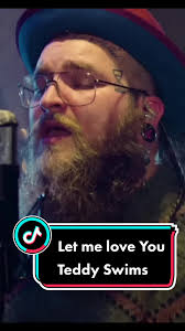Let Me Love You Cover by Teddy Swims
