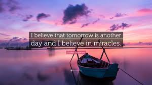 Tomorrow is another day by robjn, tdyln, released 29 december 2020 1. Audrey Hepburn Quote I Believe That Tomorrow Is Another Day And I Believe In Miracles
