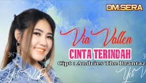 Download Lagu Via Vallen Terbaru Cinta Terindah Mp3 Feat Om Sera Gratis Produksi Milady Record 2018 Lagu Cinta Pengeras Suara