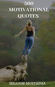There is no excuse for not trying. 500 Motivational Quotes 500 Days To Happiness Success And Motivation Kindle Edition By Mustapha Ibrahim Literature Fiction Kindle Ebooks Amazon Com