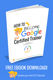 How To Become A Google Certified Trainer Free Ebook Download Shake Up Learning Free Ebooks Free Ebooks Download Certified Trainer