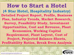 In addition, you'll need money to close the sale and run the hotel until it begins returning profits to you. How To Start A Hotel 4 Star Hotel Hospitality Industry Detailed Project Report Business Plan Youtube