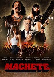 Machete 2010 Danny Trejo Michelle Rodriguez Jessica Alba Robert De Niro Lindsay Lohan Steven Seagal Movie Posters Streaming Movies Free Streaming Movies