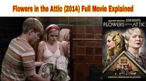 Flowers in the attic full movie. Flowers In The Attic Full Movie Explained 365 Reporter Youtube