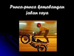 Kemalangan jalan raya adalah malapetaka yang boleh membawa maut. Nilai Mematuhi Peraturan Dan Undang Undang Ppt Download