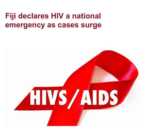 Fiji has declared a national crisis amid an extraordinary rise in HIV cases,  with health officials raising the alarm about an epidemic that has emerged  alongside an increase in injectable drug use.