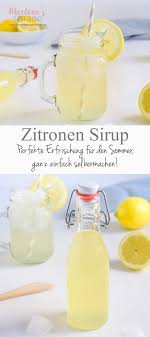 Zitronen Sirup Erfrischung Fur Den Sommer Marlenes Sweet Things Rezept Hausgemachte Limonade Rezepte Limonade Rezept Zitronen Limonade